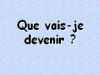 Quelle sera ma profession ? - 346Ko