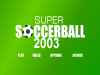 Super Soccer Ball 2003